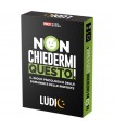 Non Chiedermi Questo!